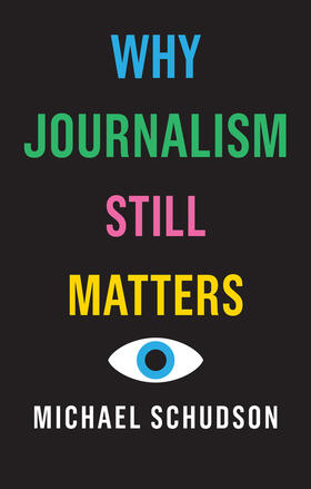 Schudson |  Why Journalism Still Matters | Buch |  Sack Fachmedien