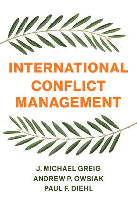 Greig / Owsiak / Diehl |  International Conflict Management | Buch |  Sack Fachmedien