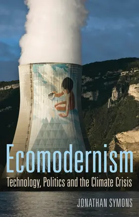 Symons |  Ecomodernism: Technology, Politics and the Climate Crisis | Buch |  Sack Fachmedien