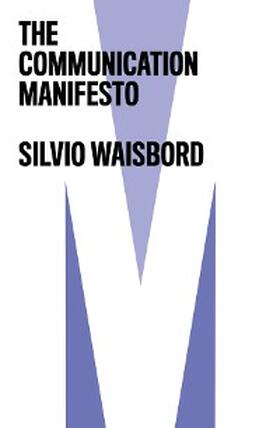 Waisbord |  The Communication Manifesto | eBook | Sack Fachmedien