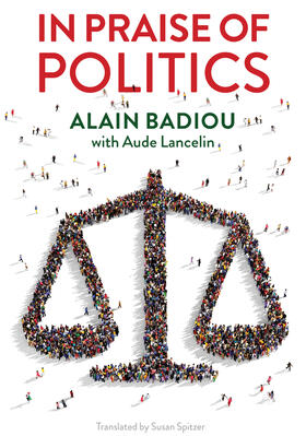 Badiou / Lancelin |  In Praise of Politics | Buch |  Sack Fachmedien