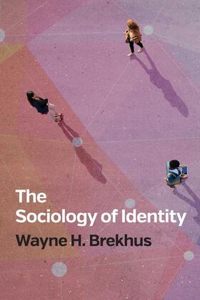 Brekhus |  The Sociology of Identity | Buch |  Sack Fachmedien