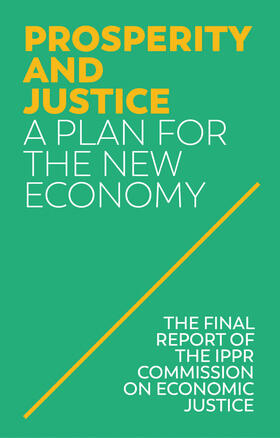IPPR (Institute for Public Policy Research) |  Prosperity and Justice | Buch |  Sack Fachmedien