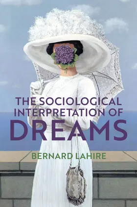 Lahire |  The Sociological Interpretation of Dreams | Buch |  Sack Fachmedien