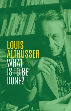 Althusser |  What is to be Done? | eBook | Sack Fachmedien