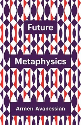 Avanessian |  Future Metaphysics | eBook | Sack Fachmedien