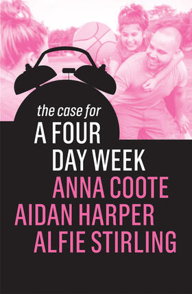Coote / Harper / Stirling |  The Case for a Four Day Week | Buch |  Sack Fachmedien