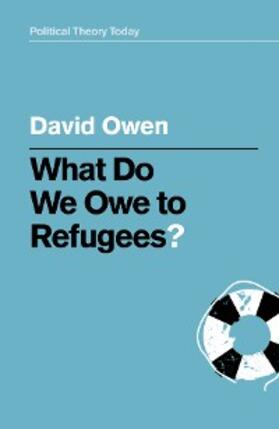 Owen |  What Do We Owe to Refugees? | eBook | Sack Fachmedien