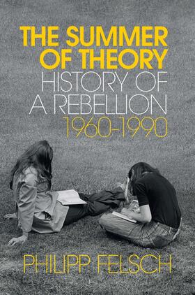 Felsch |  The Summer of Theory | Buch |  Sack Fachmedien