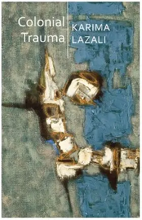 Lazali |  Colonial Trauma | eBook | Sack Fachmedien