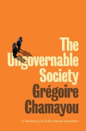 Chamayou |  The Ungovernable Society | eBook | Sack Fachmedien