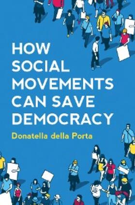 della Porta |  How Social Movements Can Save Democracy | eBook | Sack Fachmedien