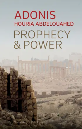 Adonis / Abdelouahed |  Prophecy and Power | Buch |  Sack Fachmedien