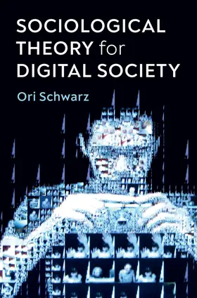 Schwarz |  Sociological Theory for Digital Society | Buch |  Sack Fachmedien