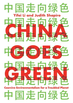 Li / Shapiro | China Goes Green | Buch | 978-1-5095-4312-0 | sack.de