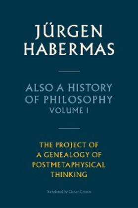 Habermas |  Also a History of Philosophy, Volume 1 | eBook | Sack Fachmedien