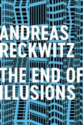 Reckwitz |  The End of Illusions | eBook | Sack Fachmedien