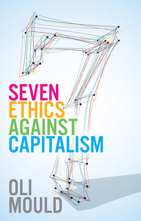 Mould |  Seven Ethics Against Capitalism | Buch |  Sack Fachmedien