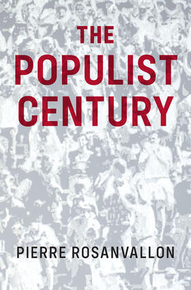 Rosanvallon |  The Populist Century | Buch |  Sack Fachmedien