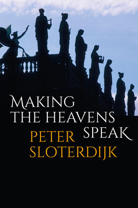 Sloterdijk |  Making the Heavens Speak | Buch |  Sack Fachmedien