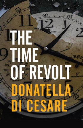 Di Cesare |  The Time of Revolt | Buch |  Sack Fachmedien