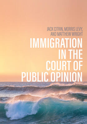 Citrin / Wright / Levy |  Immigration in the Court of Public Opinion | Buch |  Sack Fachmedien