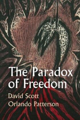 Scott / Patterson |  The Paradox of Freedom | eBook | Sack Fachmedien