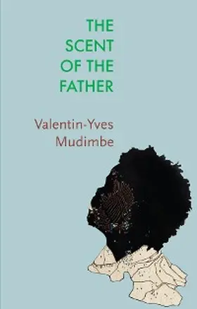 Mudimbe |  The Scent of the Father | eBook | Sack Fachmedien