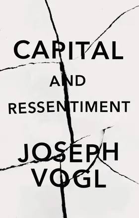 Vogl |  Capital and Ressentiment | Buch |  Sack Fachmedien