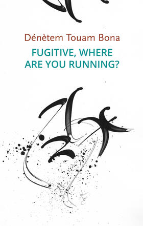 Touam Bona |  Fugitive, Where Are You Running? | Buch |  Sack Fachmedien