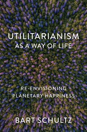 Schultz |  Utilitarianism as a Way of Life | Buch |  Sack Fachmedien