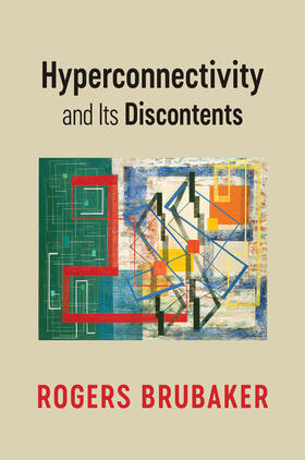 Brubaker |  Hyperconnectivity and Its Discontents | Buch |  Sack Fachmedien