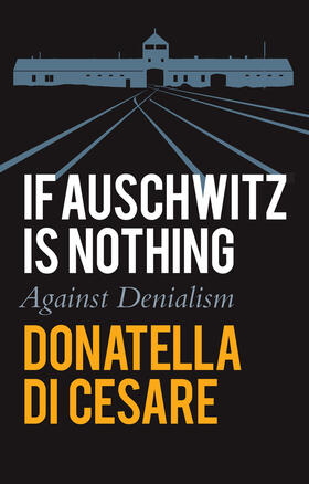 Di Cesare |  If Auschwitz Is Nothing | Buch |  Sack Fachmedien