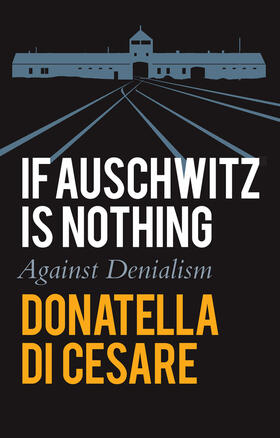 Di Cesare |  If Auschwitz is Nothing | Buch |  Sack Fachmedien