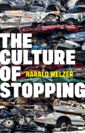 Welzer |  The Culture of Stopping | eBook | Sack Fachmedien