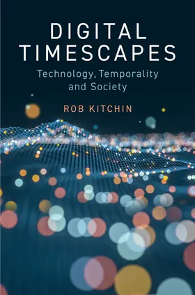 Kitchin |  Digital Timescapes | Buch |  Sack Fachmedien