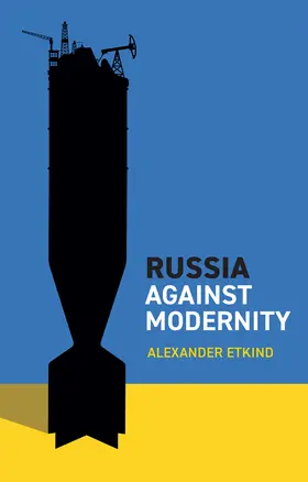 Etkind |  Russia Against Modernity | Buch |  Sack Fachmedien