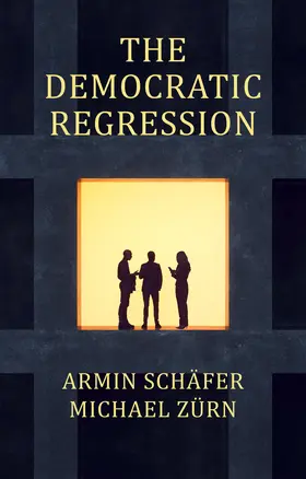 Schäfer / Zürn |  The Democratic Regression | Buch |  Sack Fachmedien