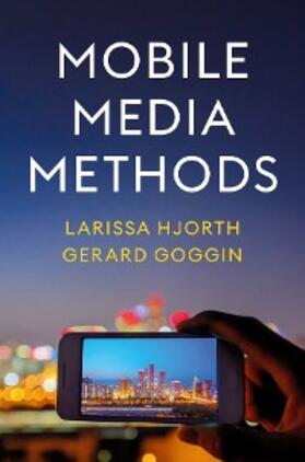 Hjorth / Goggin |  Mobile Media Methods | eBook | Sack Fachmedien