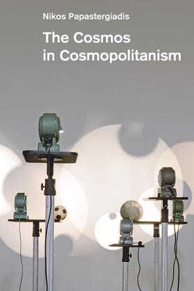 Papastergiadis |  The Cosmos in Cosmopolitanism | Buch |  Sack Fachmedien