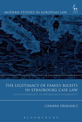 Draghici |  The Legitimacy of Family Rights in Strasbourg Case Law: 'living Instrument' or Extinguished Sovereignty? | Buch |  Sack Fachmedien