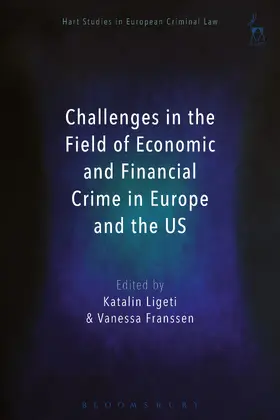 Ligeti / Franssen | Challenges in the Field of Economic and Financial Crime in Europe and the US | Buch | 978-1-5099-0803-5 | sack.de