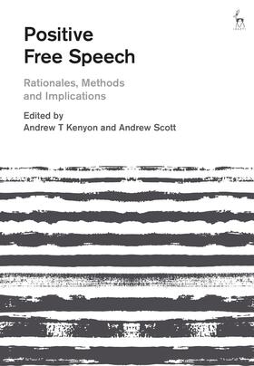 Kenyon / Scott |  Positive Free Speech: Rationales, Methods and Implications | Buch |  Sack Fachmedien
