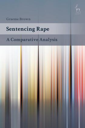 Brown |  Sentencing Rape: A Comparative Analysis | Buch |  Sack Fachmedien