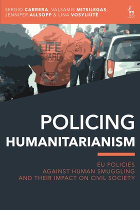 Carrera / Mitsilegas / Allsopp |  Policing Humanitarianism | Buch |  Sack Fachmedien