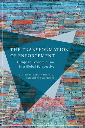 Micklitz / Wechsler |  The Transformation of Enforcement: European Economic Law in a Global Perspective | Buch |  Sack Fachmedien