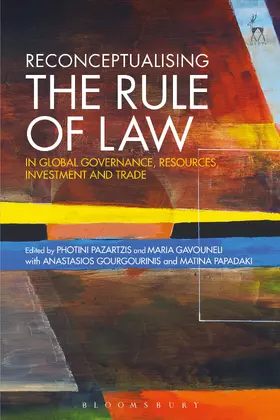 Gavouneli / Pazartzis |  Reconceptualising the Rule of Law in Global Governance, Resources, Investment and Trade | Buch |  Sack Fachmedien