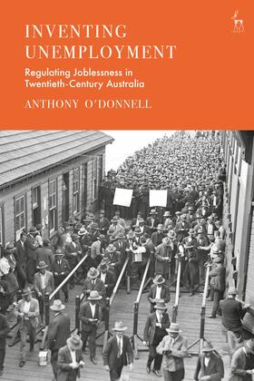 O'Donnell |  Inventing Unemployment: Regulating Joblessness in Twentieth-Century Australia | Buch |  Sack Fachmedien