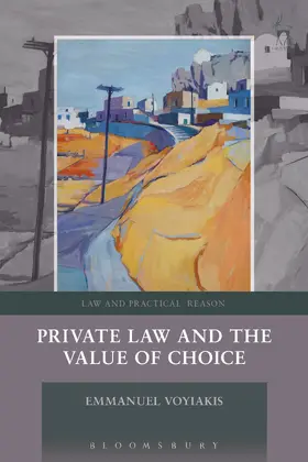 Voyiakis |  Private Law and the Value of Choice | Buch |  Sack Fachmedien