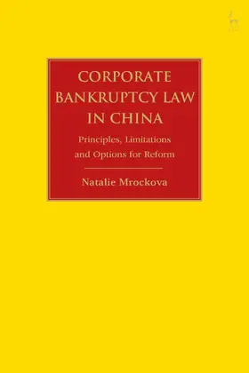 Mrockova |  Corporate Bankruptcy Law in China: Principles, Limitations and Options for Reform | Buch |  Sack Fachmedien